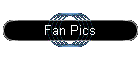 Fan Pics